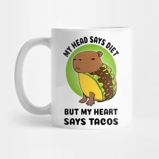 My head says diet but my heart says tacos Capybara Taco Mug